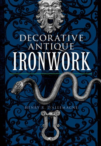 обложка книги Decorative Antique Ironwork книга Decorative Antique Ironwork, автор: Henry R. d’Allemagne
